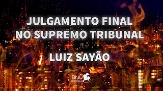 Julgamento Final no Supremo Tribunal | Apocalipse 19 e 20 | Luiz Sayão