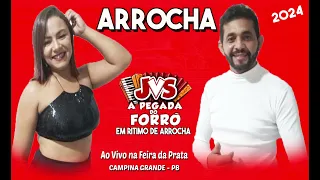 ARROCHA 2024 JVS A PEGADA DO FORRO EM RITIMO DE ARROCHA