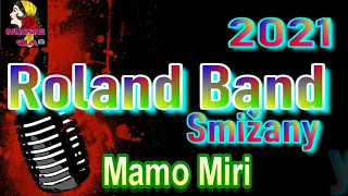 Roland Band Smižany  Mamo Miri