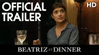 BEATRIZ AT DINNER | Official Trailer | 2017 [HD]