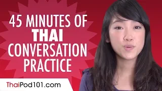 45 Minutes of Thai Conversation Practice - Improve Speaking Skills