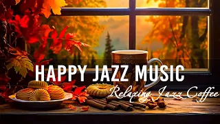 Happy Jazz Music ☕ Relaxing Jazz Coffee Music & Happy Morning Bossa Nova Piano to Upbeat the day