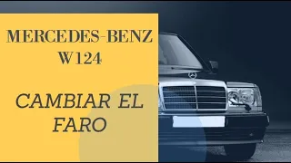 Mercedes Benz W124 - Como desmontar el faro tutorial mantenimiento