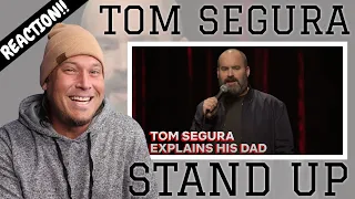 First Time Reacting To TOM SEGURA | Tom Segura Explains His Dad (REACTION!!)