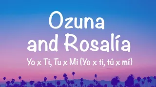 Rosalia, Ozuna - Yo x Ti, Tu x Mi (Lyrics)
