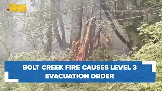 Evacuation order in place for Bolt Creek Fire