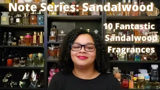 Note Series: Sandalwood| 10 Fantastic Sandalwood Fragrances| Perfume Collection 2021