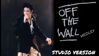 Michael Jackson- Off the Wall Medley | HIStory tour Studio Version (By MJ infinite)