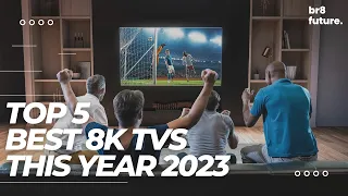 Best 8K TVs 2023 - Top 5 BEST 8K TVs of [2023]