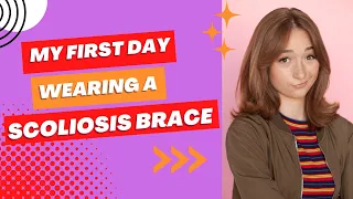 My First Day Wearing a Scoliosis Back Brace - My Scoliosis Experience