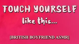 British Boyfriend Instructs You How to M*sturbate [Guided Masturbation] [M4F][JOI][English BF ASMR]