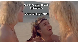 Sci-Fi Spring Break Ep. 14: Vicious Lips (1986)
