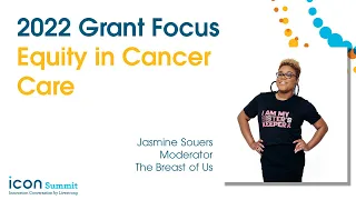 2022 Grant Focus  - Equity in Cancer Care  at Livestrong Icon Summit