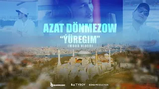 AZAT DÖNMEZOW - ÝÜREGIM (Mood Video 2023)