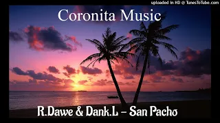 R.Dawe & Dank.L - SanPacho (Club Mix) 2023