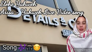 Elohe Yahweh Arisa Yahweh Live Video Song 🎧🎶