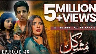 Mushkil episode #46|drama serial Mushki