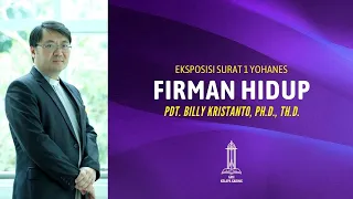 Pdt. Billy Kristanto - Firman Hidup (1 Yohanes 1:1-4) - GRII KG