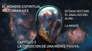 EL HOMBRE ESPIRITUAL WATCHMAN NEE S8 LA MENTE CAP 2