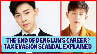 DENG LUN TAX EVASION SCANDAL Explained (Fans React, Drama Blacklisted?)