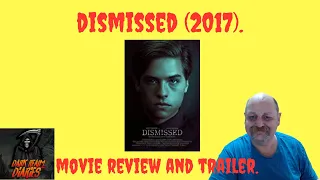 Dismissed 2017 movie review and trailer