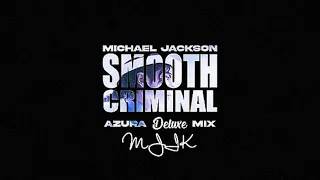 Michael Jackson - Smooth Criminal [Azura Delux Mix]