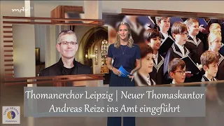 Thomanerchor Leipzig | Neuer Thomaskantor Andreas Reize ins Amt eingeführt