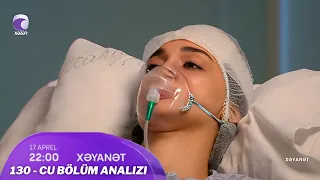 Xəyanət Serialı 130 - cu bölüm analizi