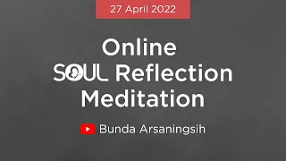 OSR - Akhirnya Beneran Bahagia - Meditasi SOUL Reflection Online