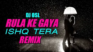 Rula Ke Gaya Ishq Tera (Remix) | DJ OSL X DJ MY || King Visuals.