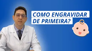 Como engravidar de primeira?