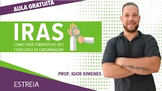 AULA GRATUITA - IRAS: como será cobrado no seu concurso de enfermagem? | Prof. Igor Ximenes | 05/07