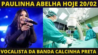 CANTORA PAULINHA ABELHA AOS 43 ANOS APÓS IR PARA UTI COUBE AO HOSPITAL TRAZER A NOTÍCIA