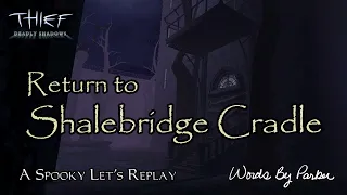 A Spooky Let's Replay! Shalebridge Cradle from Thief: Deadly Shadows