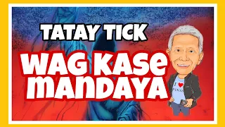 TATAY RICK:MAGING MATAPAT PARA HINDI MAUNA