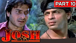 शरद कपूर ने धोखे से शाहरुख़ खान को मरवाने की कोशिश की l Josh (2000) l Part - 10 | Shah Rukh Khan