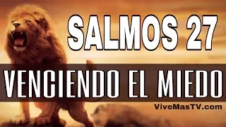 🔥 SALMOS 27 | Poderosa Oracion para vencer la deprecion el miedo y la tristeza