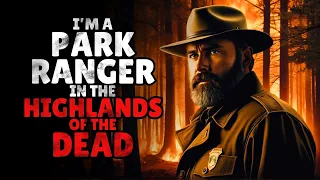 I'm a park ranger in the Highlands of Hell. | Horror Story (FULL SERIES)