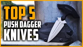 Best Push Dagger Knives | Top 5 Best Push Dagger Knife for Self Defense in 2024