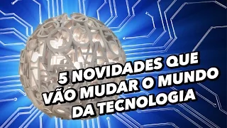 5 tecnologias que vão mudar o mundo - TecMundo