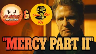 S02E01 "Mercy Part II" Ft. Cobra Kai Kid - No Mercy: A Cobra Kai Kickback