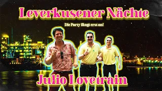 Julio Lovetrain - Leverkusener Nächte