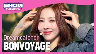 [COMEBACK] 드림캐쳐(Dreamcatcher) - BONVOYAGE l Show Champion l EP.477