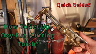 How to set up a cutting torch? / Quick Guide!