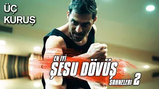 Şesu'nın En İyi Dövüş Sahneleri 2 🥊👊 | Üç Kuruş