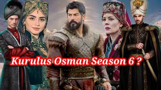 Big news about Kurulus Osman Season 6 | Will Kurulus season 6 release ? Updates about kurulus