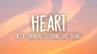 Alex Skrindo & Severin & Like Lions - Heart (Lyrics)