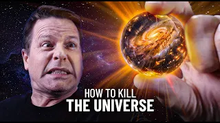 12 Things That Could Destroy the Universe