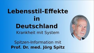 Krankheit mit System - Lebensstil-Effekte in Deutschland - Spitzen-Infos von Prof. Dr. Jörg Spitz