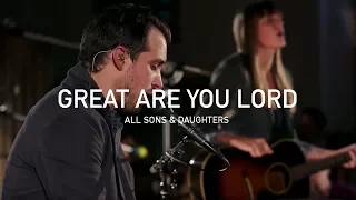 Great Are You Lord - All Sons & Daughters (Official Live Concert)